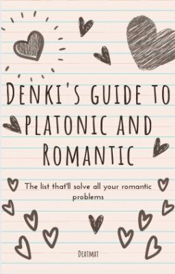 Denki's guide to platonic and romantic