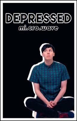 Depressed | Phan {EDITING}