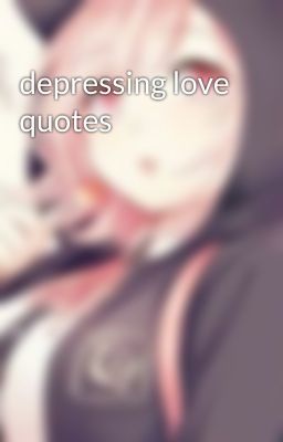 depressing love quotes