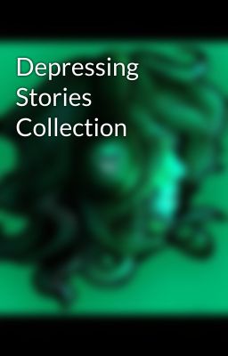 Depressing Stories Collection