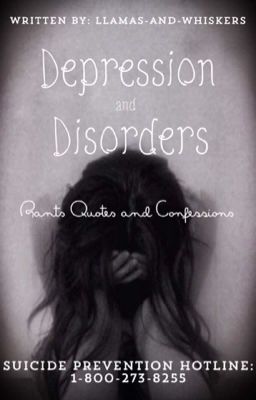 Depression and disorders: Rants, quotes and confessions