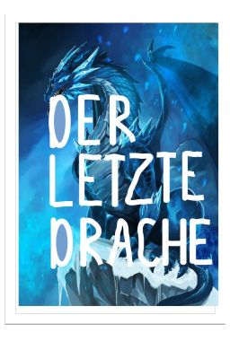 Der letzte Drache