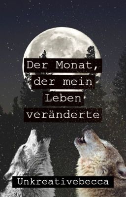 Der Monat, der mein Leben veränderte