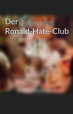 Der Ronald-Hate-Club