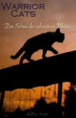 Der Schrei des schwarzen Meeres- Eine Warrior Cats-Mitmachfanfiction