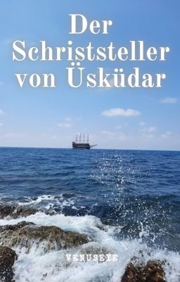 Der Schriftsteller von Üsküdar 