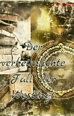 Der verheimlichte Fall der Westings (In Bearbeitung)