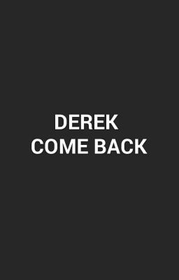 DEREK COMEBACK