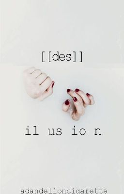 [[des]]il us io n.