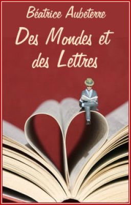 Des Mondes et des Lettres