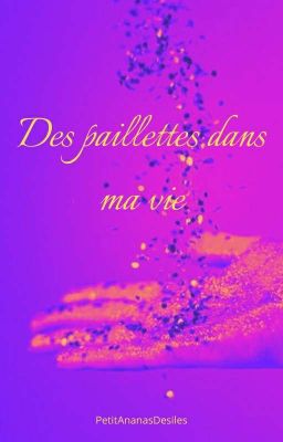 Des paillettes dans ma vie. 