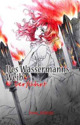 Des Wassermanns Weib III - verführt