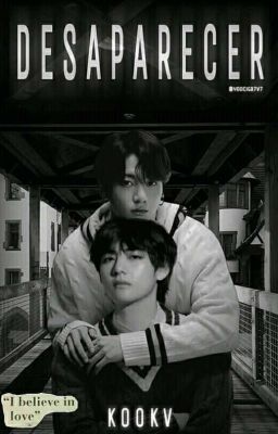 Desaparecer [JJK & KTH](Kookv)One Shot