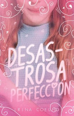 Desastrosa perfección (AD #1)