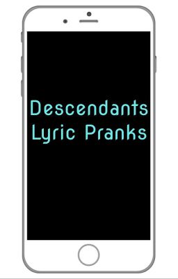 Descendants Lyric Pranks