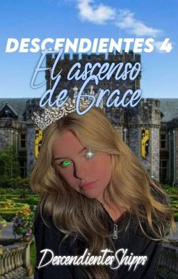 Descendientes 4: El ascenso de Grace