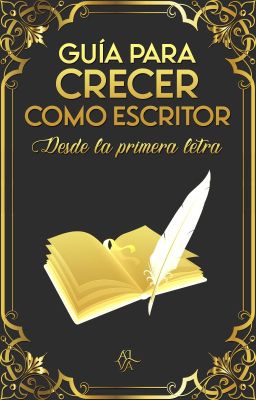 Desde la primera letra: Guía para crecer como escritor