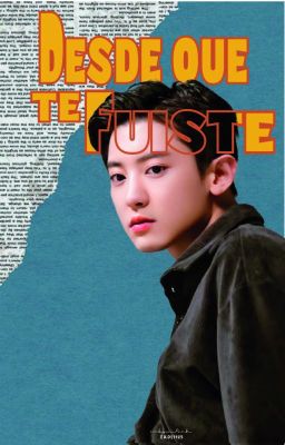 Desde que te fuiste [Chanbaek]