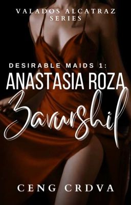 Desirable Maids 1: Anastasia Roza Zavŭrshil [Valados Alcatraz Series #1]