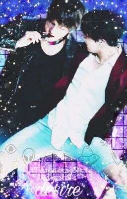 Desire / Taekook / Vkook