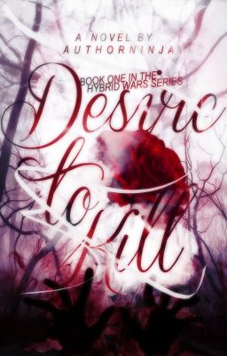 Desire To Kill (#1 in The Hybrid Wars series)