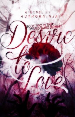 Desire To Love (#2 in The Hybrid Wars series)