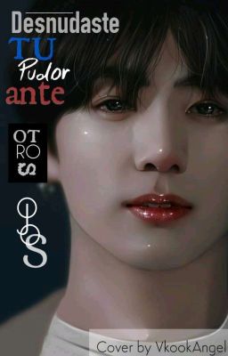 Desnudaste tu pudor ante otros ojos ( •́ ̯•̀ ) taekook 