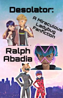 Desolator: A Miraculous Ladybug Fanfiction 