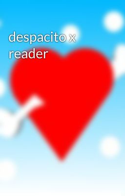 despacito x reader