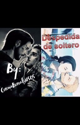 Despedida de soltero [#Wattys2019]