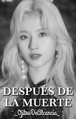 DESPUÉS DE LA MUERTE // SAHYO [OS]