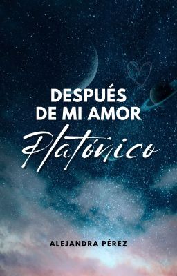 Después de mi amor platónico