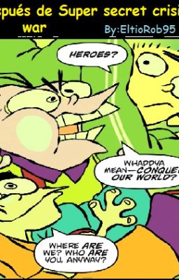 Después de Super secret crisis war (Ed edd y eddy)