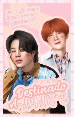 destinado a amarte  ; yoonmin