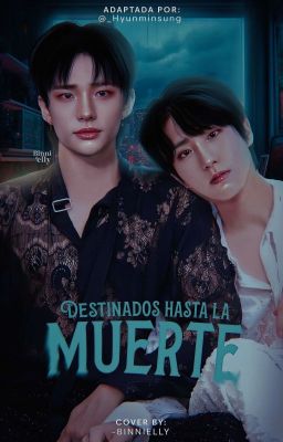 DESTINADOS HASTA LA MUERTE | HYUNSUNG