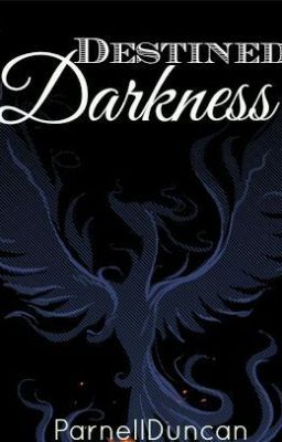 Destined darkness