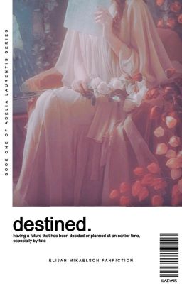 ¹ DESTINED | elijah m.