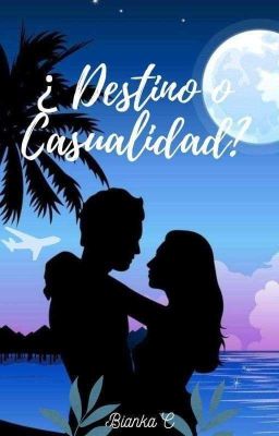 ¿Destino o casualidad?© ✔