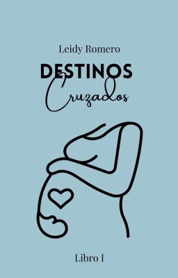 Destinos Cruzados [Libro 1]