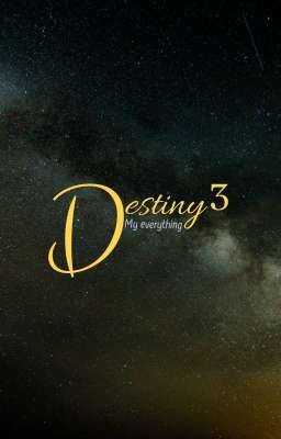 Destiny ³ ~ My Everything 