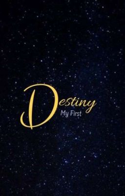 Destiny ~ My First 