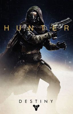 Destiny: The Rise of Hunter (Destiny Hunter Male Reader x Anime crossover)