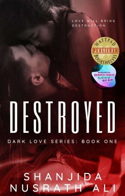 Destroyed (Dark Love Duet #1)✔