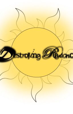 Destroying Radiance