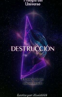 DESTRUCCIÓN - TRILOGÍA DEL UNIVERSO 3/3 [PRÓXIMAMENTE] 