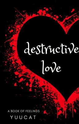 Destructive love