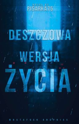 Deszczowa wersja życia