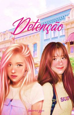 Detenção [ChaeSoo - BLACKPINK]