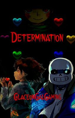 Determination- Undertale Fanfic