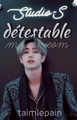 détestable - markgyeom